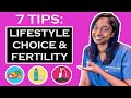 7 TIPS ON LIFESTYLE CHOICES & FERTILITY