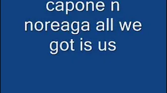 capone n noreaga all we got is us capone n noreaga all we got is us
