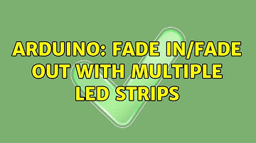Arduino: Fade In/Fade Out with multiple LED strips (2 Solutions!!)