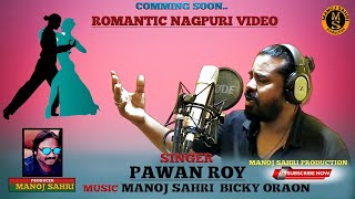 Romantic Nagpuri Song  Singer Pawan Roy  Teaser  Manoj Sahri Production