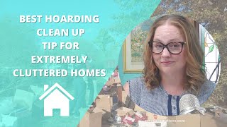 Best Hoarding Cleanup Tip for Extremely Cluttered Homes