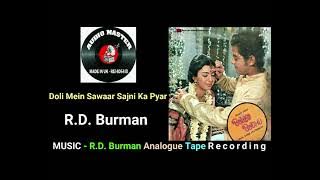 Doli Mein Sawaar Sajni ka Pyar ( Analogue Tape Recording ) Singer - R.D Burman