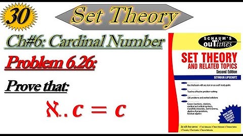 Lec#30||Problem 6.26||Prove that ℵ.𝑐=𝑐||Set Theory by Schaum