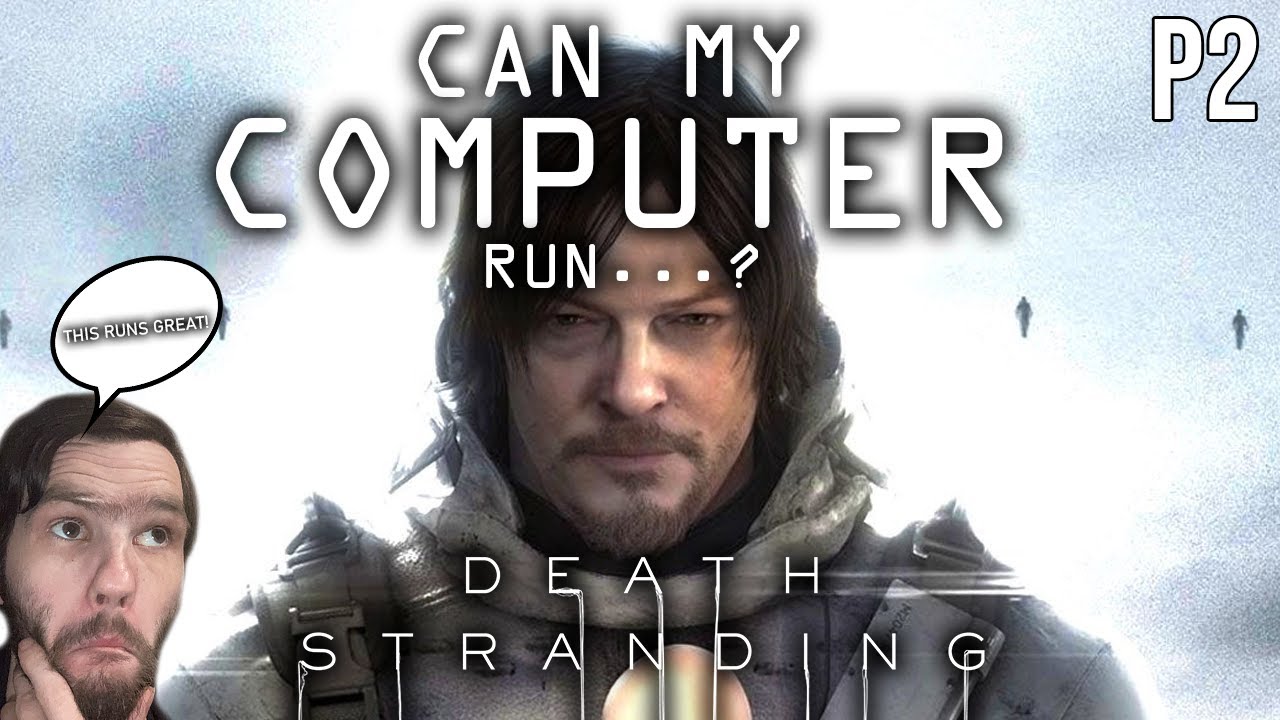 Can MY PC run... DEATH STRANDING? (PART 2) - YouTube