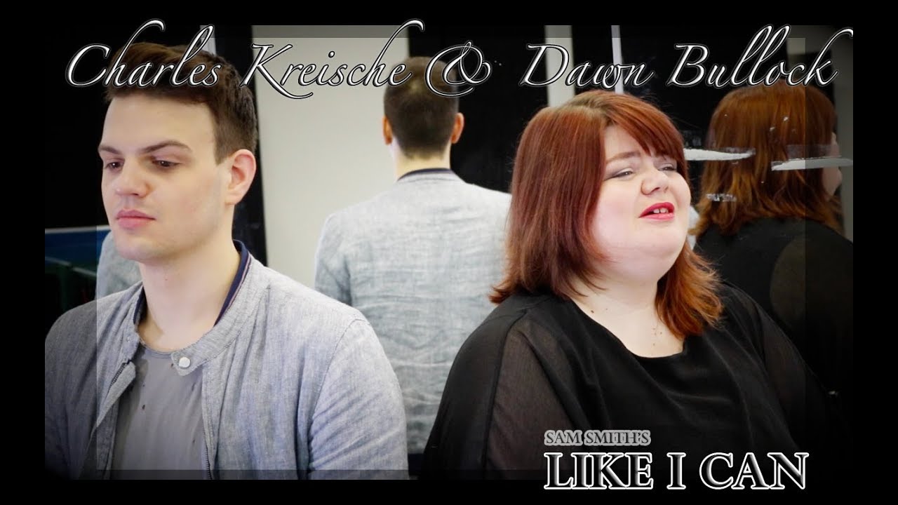 Sam Smith- Like I Can - cover by Charles Kreische & Dawn Bullock