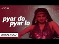 Pyar do pyar lo lyrical  sapna  janbaaz