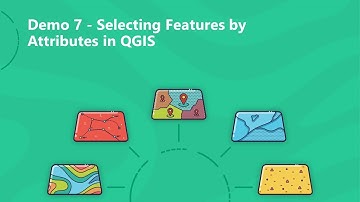 Demo 7 - Selecting Features by Attributes in QGIS
