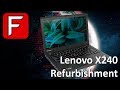 Lenovo X240 Refurbishment