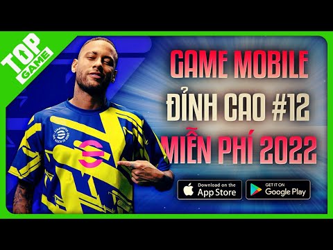 Game Mobile Đỉnh Cao 2022 Là Đây #12 – Top Game Mới Nhất Đa Dạng Chế Độ Giải Trí