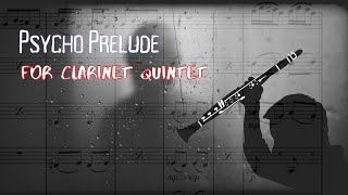 Psycho Prelude for Clarinet Quintet