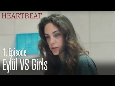 Eylül VS Girls - Heartbeat Episode 1
