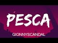 Gionnyscandal - PESCA (Testo/Lyrics)