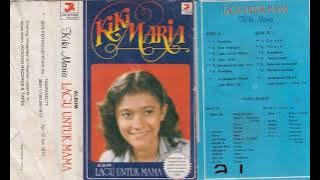 Kiki Maria - Lagu Untuk Mama ( Full Album )