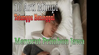 Arti Mimpi Tetangga Meninggal Menurut Primbon Jawa