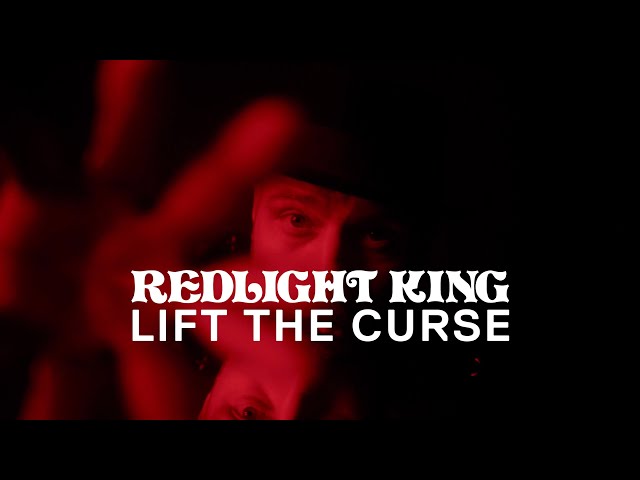 Redlight King - Lift the Curse