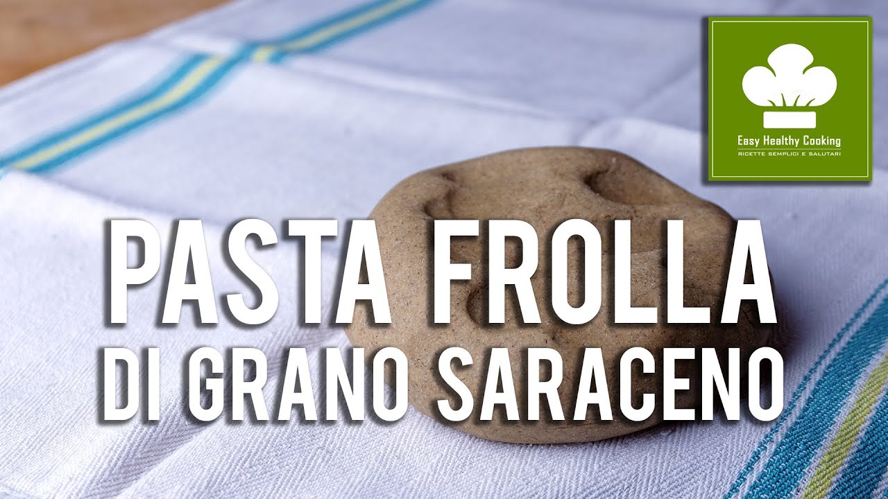 Pasta frolla con farina di grano saraceno | Ricetta | Senza glutine né lattosio