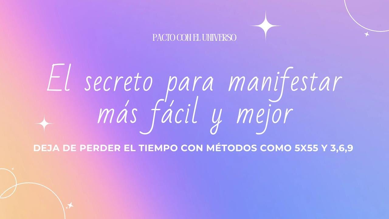 El secreto para manifestar más fácil y mejor - YouTube