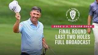 Padraig Harrington Final 2 Holes, Full Broadcast: 2026 U.S. Senior Open