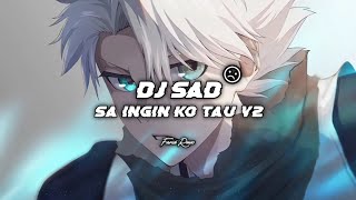 DJ SAD!! Sa Ingin Ko Tau V2 | Viral TikTok | Slow Beat (FaridRmx) NewSong!!