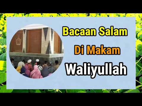 Assalaamu‘alaikum yaa waliyyallooh - Bacaan Salam saat Ziarah Makam Wali