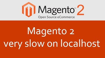 Magento 2 slow on localhost | Magento 2 speed issues on localhost | Magento 2 localhost optimization