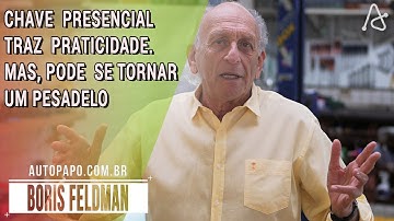 Chave presencial traz praticidade. Mas, pode se tornar um pesadelo