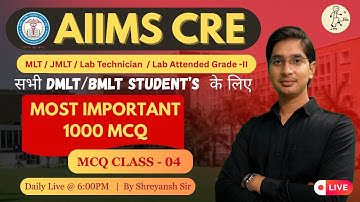 AIIMS CRE-4  Lab Technician LIVE MCQ Class | BMLT & DMLT  | class#04 By Shreyansh Sir #aiimscre