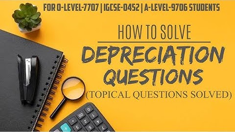 Depreciation (Topical Questions Solved) @olevel7707 #igcse0452 #caieexam
