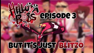 Helluva Boss episode 3 but it's just Blitzo