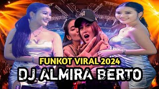 MIXTAPE FUNKOT || ALBUM TERBARU 2024 || DJ ALMIRA BERTO