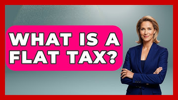 What Is A Flat Tax? - Learn About Libertarianism