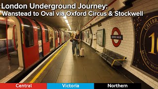 London Underground Journey: Wanstead to Oval via Oxford Circus & Stockwell