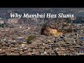 Why Mumbai Has Slums