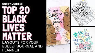 TOP 20 | Our Favorite #BlackLivesMatter planner and bullet journal spreads to create change!