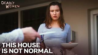 Every Home Has Its Secrets - The Monsters Among Us | Deadly Women