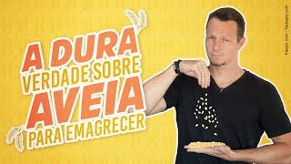 ❌A DURA Verdade Sobre AVEIA para Emagrecer (Farelo De Aveia)