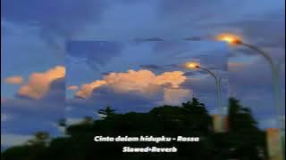 Rossa - Cinta Dalam Hidupku (Slowed Reverb)