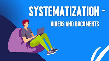 Systematization - Videos and Documents