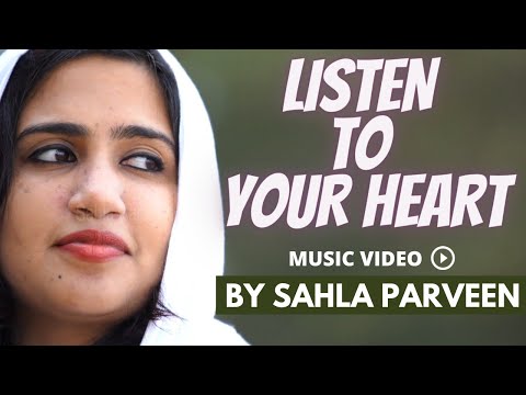 Listen to your heart (Official Music Video)| Sahla Parveen