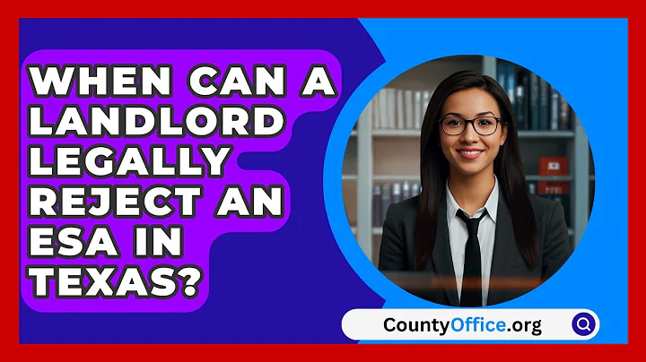 When Can A Landlord Legally Reject An Esa In Texas? - CountyOffice.org