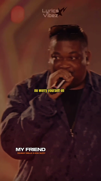 Johnny Drille ft Don jazzy -(How are you/ my friend) #lyrics #lyricsvideo #music