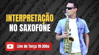 INTERPRETAÇÃO NO SAXOFONE