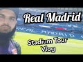 Real Madrid Bernabeu Stadium Tour Vlog 🇪🇦