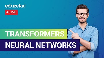 Transformers Neural Networks Explained | NLP with Deep Learning | Edureka | Deep Learning Live - 1