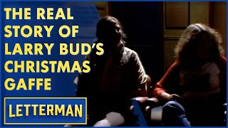 The Truth About Larry Bud Melmans Christmas Gaffe  David Letterman