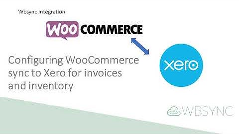 How to setup WooCommerce and Xero data sync integration
