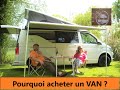 Van  fourgon ou campingcar  pourquoi acheter un van  van tour