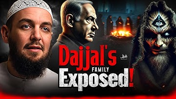THE FAMILY OF DAJJAL EXPOSED! (WHAT YOU DONT KNOW WILL SHOCK YOU)