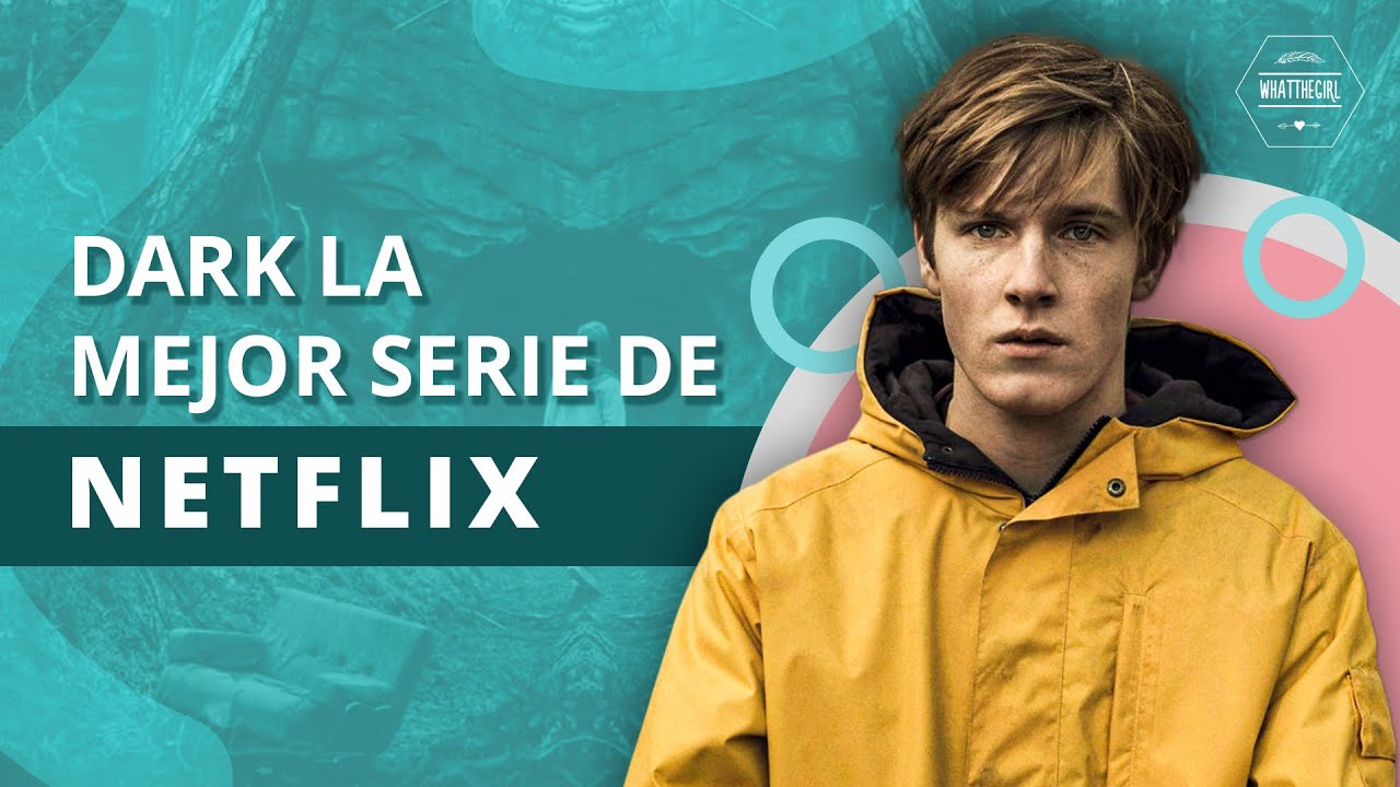 10 RAZONES POR LAS QUE DARK ES LA MEJOR SERIE DE NETFLIX - YouTube