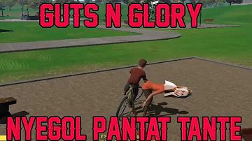 BOCAH GILA NYENGGOL PANTAT TANTE ANYING WKWKW - GUTS AND GLORY INDONESIA